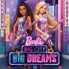 Barbie Big City Big Dreams (2021) ตุ๊กตาบาร์บี้ เมืองใหญ่ ความฝันอันยิ่งใหญ่