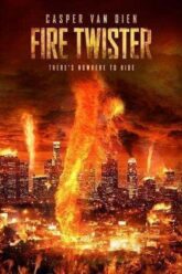 Fire Twister (2015) ทอร์นาโดเพลิงถล่มเมือง