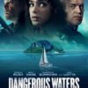 Dangerous Waters (2023)