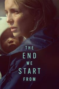 The End We Start From (2023) อุ้มลูกฝ่าวิปโยค